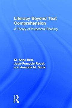 portada Literacy Beyond Text Comprehension: A Theory of Purposeful Reading (en Inglés)