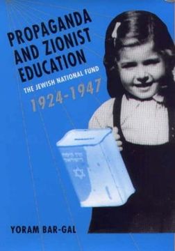 portada Propaganda and Zionist Education: The Jewish National Fund 1924 - 1947 (en Inglés)