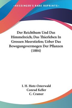 portada Der Reichthum Und Das Himmelreich; Das Thierleben In Grossen Meerstiefen; Ueber Das Bewegungsvermogen Der Pflanzen (1884) (en Alemán)