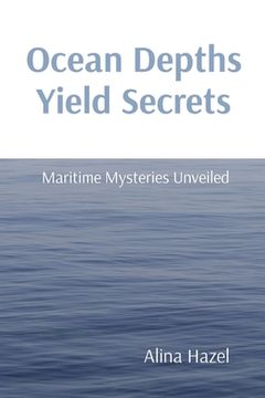 portada Ocean Depths Yield Secrets: Maritime Mysteries Unveiled