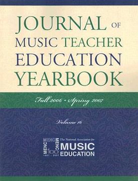 portada journal of music teacher education yearbook: volume 16: fall 2006, spring 2007 (in English)