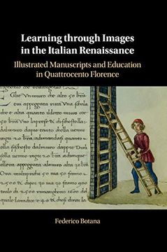 portada Learning Through Images in the Italian Renaissance: Illustrated Manuscripts and Education in Quattrocento Florence