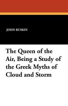 portada the queen of the air, being a study of the greek myths of cloud and storm (in English)