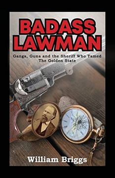 portada Badass Lawman: Gangs, Guns and the Sheriff who Tamed the Golden State (en Inglés)