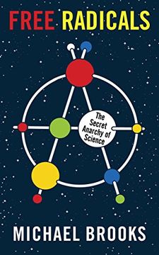 portada Free Radicals: The Secret Anarchy of Science (in English)