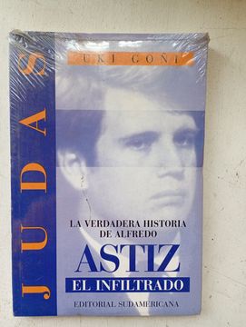 Judas: La Verdadera Historia De Alfredo Astiz, El Infiltrado