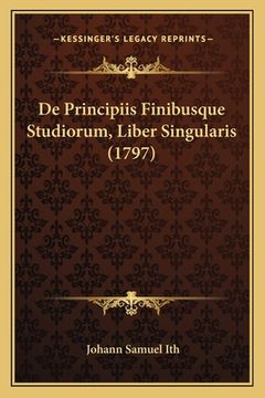 portada De Principiis Finibusque Studiorum, Liber Singularis (1797) (in Latin)