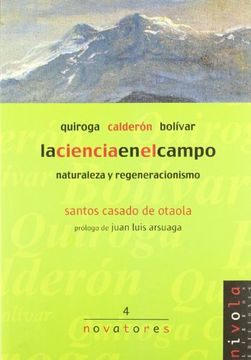 portada La ciencia en el campo. Quiroga, Calderón, Bolívar. (Novatores)