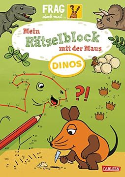 portada Frag Doch mal. Die Maus: Mein Rätselblock mit der Maus - Dinos: Rätselspaß und Dinosaurier-Wissen ab 7 Jahren (en Alemán)