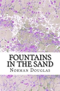 portada Fountains In The Sand: (Norman Douglas Classics Collection) (in English)