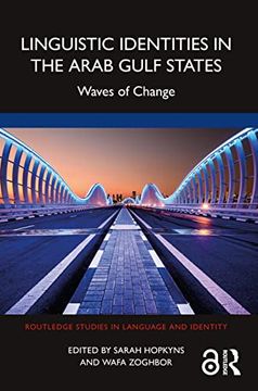 portada Linguistic Identities in the Arab Gulf States: Waves of Change (Routledge Studies in Language and Identity) (in English)