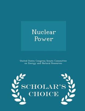 portada Nuclear Power - Scholar's Choice Edition (in English)