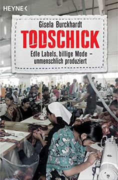 portada Todschick: Edle Labels, Billige Mode - Unmenschlich Produziert (en Alemán)
