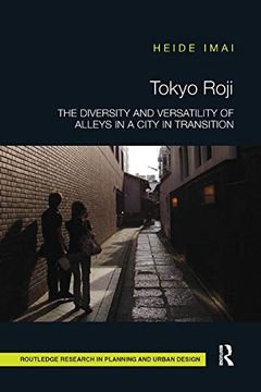 portada Tokyo Roji: The Diversity and Versatility of Alleys in a City in Transition (en Inglés)