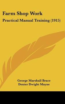 portada farm shop work: practical manual training (1915) (en Inglés)