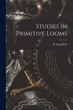 portada Studies in Primitive Looms (en Inglés)