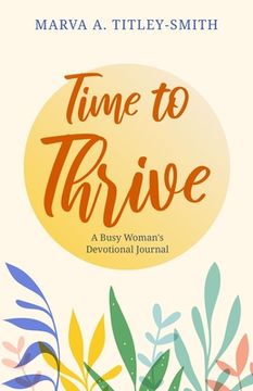 portada Time to Thrive: A Busy Woman's Devotional Journal (en Inglés)