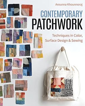 portada Contemporary Patchwork: Techniques in Colour, Surface Design & Sewing (en Inglés)