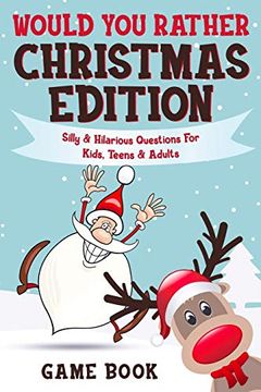 portada Would you Rather Game Book - Christmas Edition: Silly & Hilarious Questions for Kids, Teens & Adults (Boredom Busters) (en Inglés)
