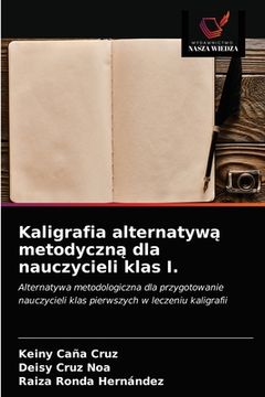 portada Kaligrafia alternatywą metodyczną dla nauczycieli klas I. (en Polaco)