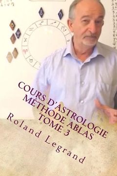 portada Cours d'astrologie - Méthode ABLAS: Tome 3 - Les aspects (en Francés)