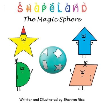 portada Shapeland The Magic Sphere: A Unique Adorable Book Designed to Teach Young Children About Shapes, Feelings, Emotions, Acceptance and Tolerance, Fo (en Inglés)