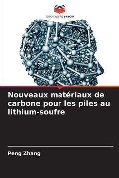 portada Nouveaux matériaux de carbone pour les piles au lithium-soufre (en Francés)