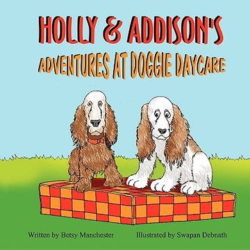 portada holly & addison's adventures at doggie daycare (in English)
