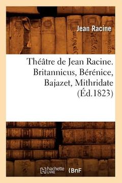 portada Théâtre de Jean Racine. Britannicus, Bérénice, Bajazet, Mithridate (Éd.1823)