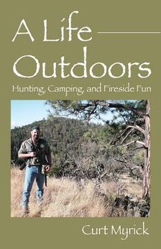portada A Life Outdoors: Hunting, Camping, and Fireside Fun (in English)