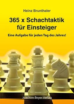 portada 365 x Schachtaktik für Einsteiger: Eine Aufgabe für Jeden tag des Jahres! (en Alemán)