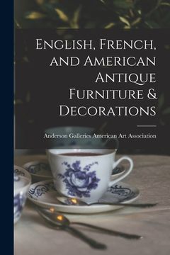 portada English, French, and American Antique Furniture & Decorations (in English)