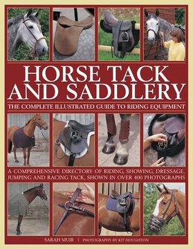 portada Horse Tack and Saddlery: A Comprehensive Directory of Riding, Showing, Dressage, Jumping and Racing Tack, Shown in Over 400 Photographs