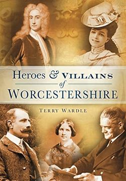 portada Heroes & Villains of Worcestershire (en Inglés)