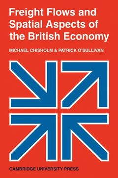 portada Freight Flows and Spatial Aspects of the British Economy (Cambridge Geographical Studies) 
