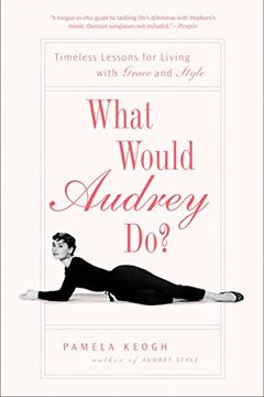 portada What Would Audrey Do? Timeless Lessons for Living With Grace and Style (in English)