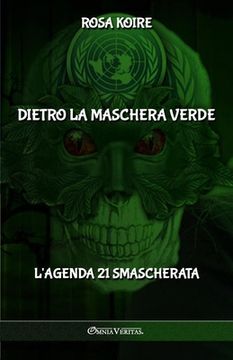 portada Dietro la maschera verde: L'Agenda 21 smascherata 