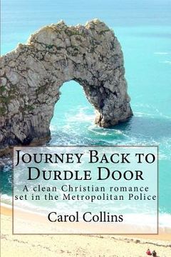 portada Journey Back to Durdle Door: A clean Christian romance set in the Metropolitan Police (en Inglés)