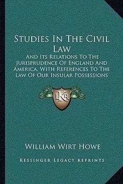 portada studies in the civil law: and its relations to the jurisprudence of england and americand its relations to the jurisprudence of england and amer (en Inglés)