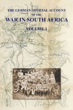 portada The German Official Account of the the War in South Africa: Volume 1 (in English)