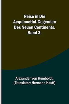 portada Reise in die Aequinoctial-Gegenden des neuen Continents. Band 3. (in German)