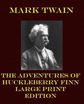 portada The Adventures of Huckleberry Finn - Large Print Edition (en Inglés)