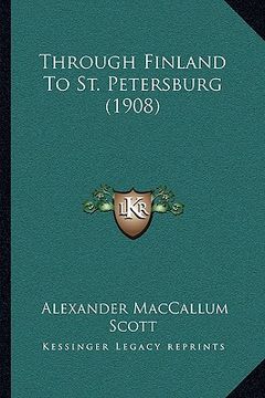 portada through finland to st. petersburg (1908) (in English)