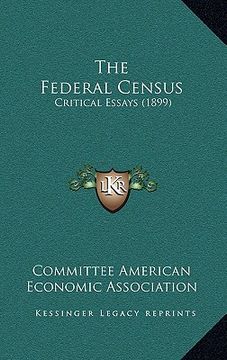 portada the federal census: critical essays (1899) (en Inglés)