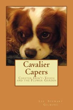 portada Cavalier Capers: Chester Don't-Touch and The Flower Garden