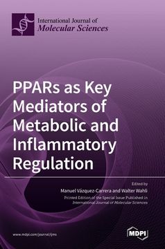 portada PPARs as Key Mediators of Metabolic and Inflammatory Regulation (en Inglés)
