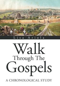 portada Walk Through the Gospels: A Chronological Study (in English)