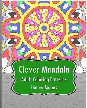 portada Clever Mandala (Adult Coloring Patterns) (en Inglés)