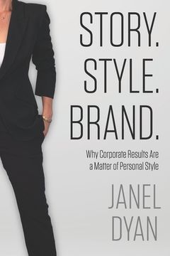 portada Story. Style. Brand.: Why Corporate Results Are a Matter of Personal Style