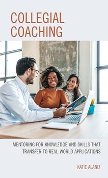 portada Collegial Coaching: Mentoring for Knowledge and Skills That Transfer to Real-World Applications (in English)
